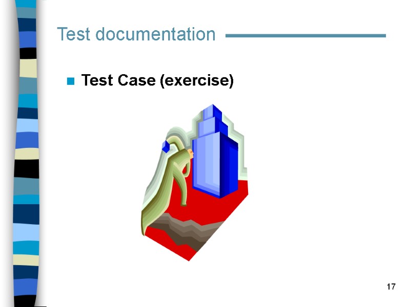 17 Test documentation Test Case (exercise)